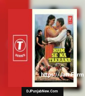 Hum Se Na Takrana Mohammed Aziz, Shailendra Singh