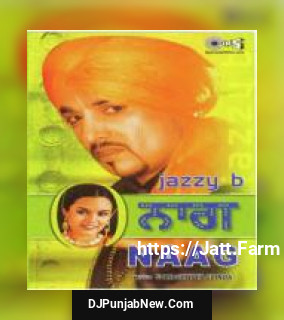 Naag Jazzy B