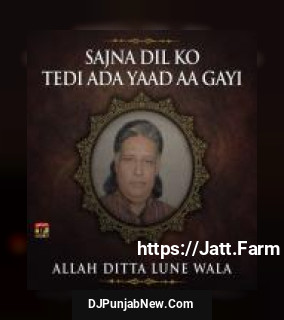 Sajna Dil Ko Tedi Ada Yaad Aa Gayi