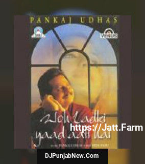 Woh Ladki Yaad Aati Hai Mahalakshmi Iyer, Pankaj Udhas