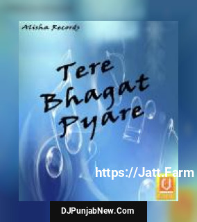 Tere Bhagat Pyare