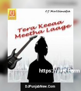 Tera Keeaa Meetha Laage