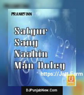 Satgur Sang Naahin Man Doley