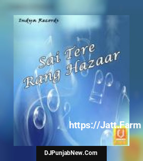 Sai Tere Rang Hazaar