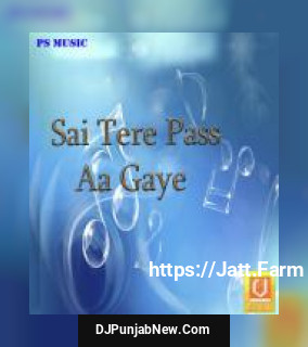 Sai Tere Pass Aa Gaye