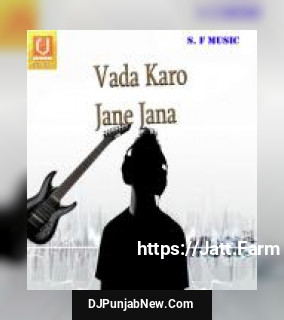 Vada Karo Jane Jana