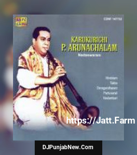 Mamavatu Sri Sarasvati Nadaswara Isaichelvam, Karukurichi P. Arunachalam