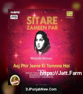 Sitare Zameen Par - Waheeda Rehman - Aaj Phir Jeene Ki Tamnna Hai