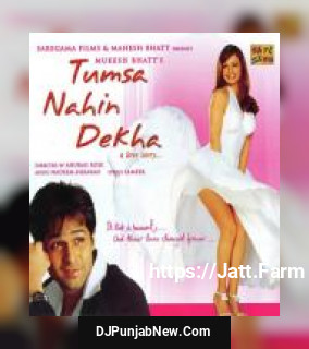 Tumsa Nahin Dekha - A Love Story