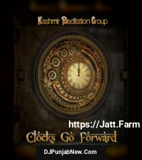 Clocks Go Forward Kashmir Meditation Group, Indira Singh