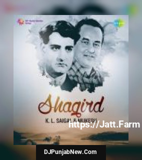 Shagird - K.L. Saigal and Mukesh