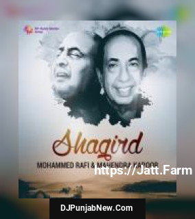 Shagird - Mohammed Rafi and Mahendra Kapoor