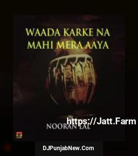 Waada Karke Na Mahi Mera Aaya