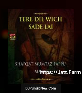 Tere Dil Wich Sade Lai