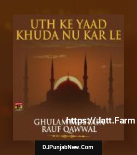 Uth Ke Yaad Khuda Nu Kar Le