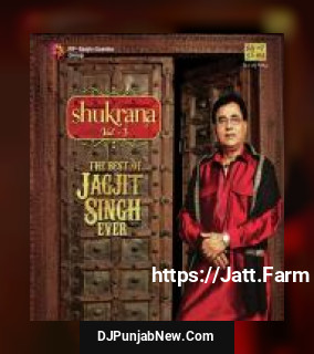 Shukrana - The Best Of Jagjit Singh Ever - Vol. 3