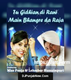 Tu Gidhian Di Rani Main Bhangre Da Raja - Featuring Lehmber Hussainpuri And Miss Pooja