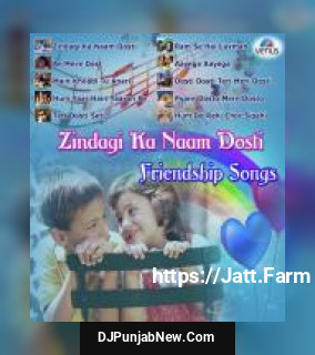 Zindagi Ka Naam Dosti - Friendship Songs