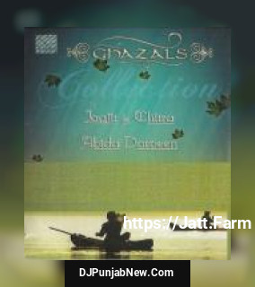 Ghazals Collection Of Jagjit Singh - Chitra Singh And Abida Parveen