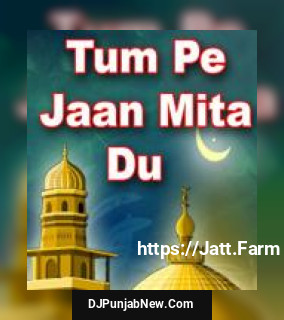 Tum Pe Jaan Mita Du