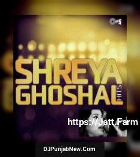 Shreya Ghosal Hits