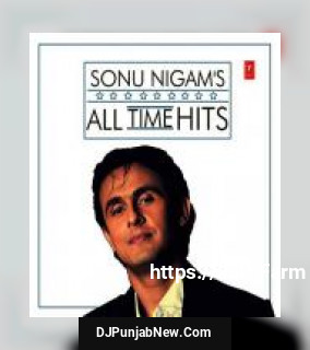 Sonu Nigam&039;s All Time Hits