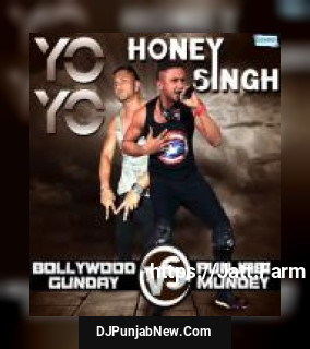 Yo Yo Honey Singh - Bollywood Gunday Vs Punjabi Mundey