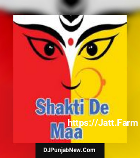 Shakti De Maa