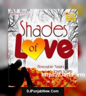 Shades Of Love - Memorable Punjabi Love Songs