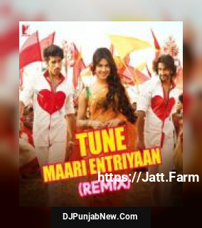 Tune Maari Entriyaan - Remix