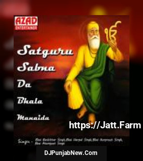 Satguru Sabna Da Bhala Manaida