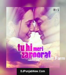 Tu Hi Meri Zaroorat - Romantic Songs