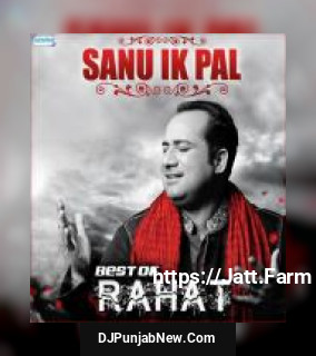 Sanu Ik Pal - Best Of Rahat