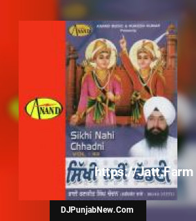 Sikhi Nahi Chhadni