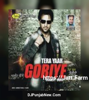 Tera Yaar Goriye