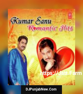 Kumar Sanu Romantic Songs