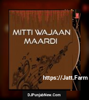 Mitti Wajaan Maardi