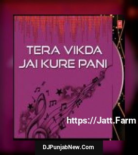 Tera Vikda Jai Kure Pani