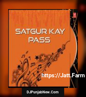 Satgur Kay Pass