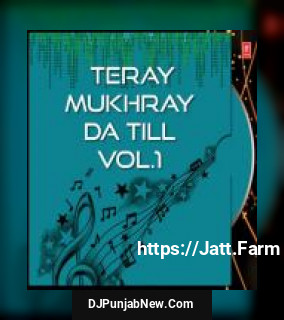 Teray Mukhray Da Till Vol.1