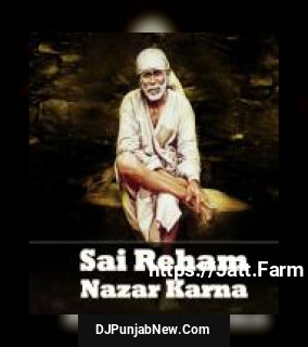 Sai Reham Nazar Karna