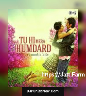 Tu Hi Mera Humdard