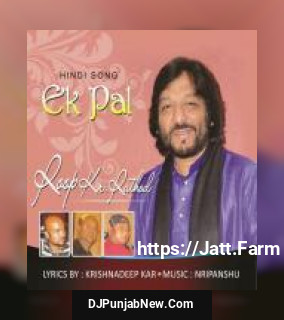 Ek Pal Yahan Daria Hai Roop Kumar Rathod