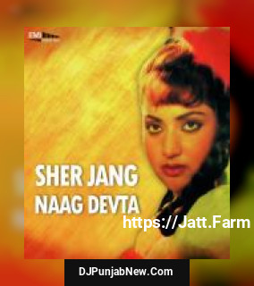 Sher Jang - Naag Devta