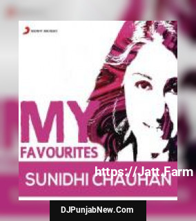 Sunidhi Chauhan: My Favourites