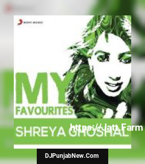 Shreya Ghoshal: My Favourites