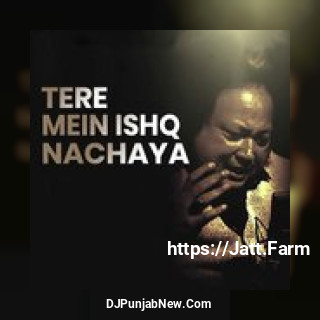 Tere Mein Ishq Nachaya