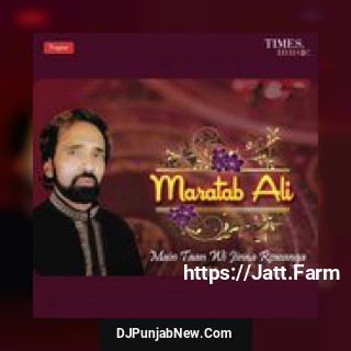Tenu Seene Laake Ronwan Maratab Ali