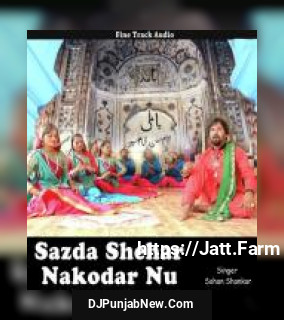 Sazda Shehar Nakodar Nu