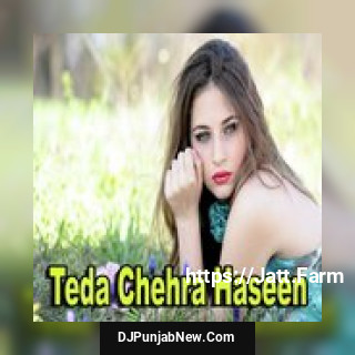 Teda Chehra Haseen